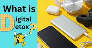 What is digital detox?